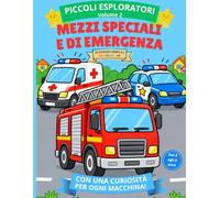 Mezzi speciali e di emergenza - Volume 2: Auto della polizia, camion dei pompieri e ambulanza da colorare | con curiosità per ogni mezzo | Bambini 4-8 anni.