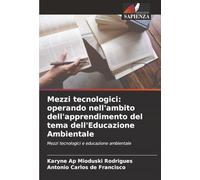 Mezzi tecnologici: operando nell'ambito dell'apprendimento del tema dell'Educazione Ambientale: Mezzi tecnologici e educazione ambientale