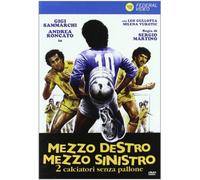 Mezzo Destro Mezzo Sinistro 2 Calciatori Senza Pallone (Dvd)