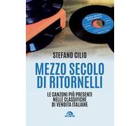 Mezzo secolo di ritornelli. Le canzoni più presenti nelle classifiche di vendita italiane