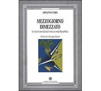 Mezzogiorno dimezzato. Le regioni meridionali nella seconda Repubblica