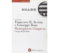 Mezzogiorno d'impresa. L'utopia del possibile
