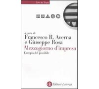 Mezzogiorno d'impresa. L'utopia del possibile