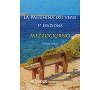Mezzogiorno. La panchina dei versi