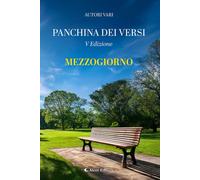 Mezzogiorno. La panchina dei versi - 2025 - Aletti editore