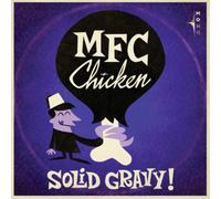 MFC Chicken Solid Gravy (Vinyl LP) 12" Album