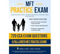 MFT Practice Exam: Newly Updated Exam Prep Study Guide: 720 Questions With 4 Full-Length Practice Tests And Clear Explanations, For The Marriage And Family Therapy National Licensing Exam Success