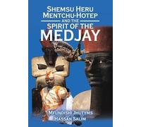 Mfundishi Jhutyms Ka Shemsu Heru Mentchu-Hotep and the Spirit of th (Tascabile)