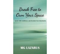 Mg Lazarus Break Free to Own Your Space (Tascabile)