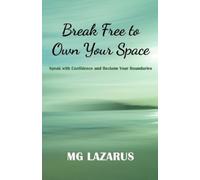 Mg Lazarus Break Free to Own Your Space (Tascabile)