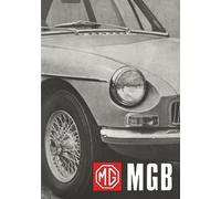MG MGB: Tourer (GHN4) and GT (GHD4) AKM7059: Owners' Handbook
