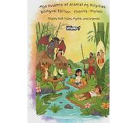 Mga Kuwento at Alamat ng Pilipinas - Bilingual Edition (Tagalog-English): Filipino Folk Tales, Myths, and Legends - Volume 1
