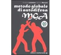 MGA. Metodo globale di autodifesa. Linea guida per gli Insegnanti Tecnici di Autodifesa