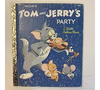 MGM'S TOM AND JERRY'S PARTY A Little Golden Book