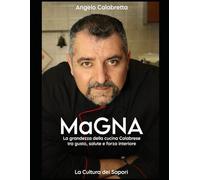 MαGNA: La grandezza della cucina Calabrese tra gusto, salute e forza interiore