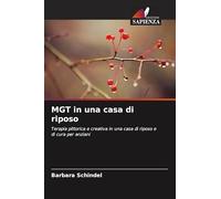MGT in una casa di riposo: Terapia pittorica e creativa in una casa di riposo e di cura per anziani