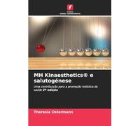 MH Kinaesthetics® e salutogénese: Uma contribuição para a promoção holística da saúde 2ª edição