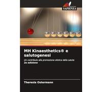 MH Kinaesthetics® e salutogenesi: Un contributo alla promozione olistica della salute 2a edizione