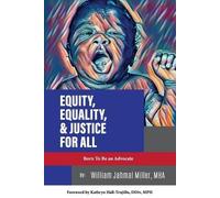 Mha William Jahmal Miller Equity, Equality & Justice for All (Tascabile)