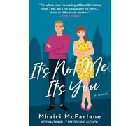 Mhairi McFarlane It’s Not Me, It’s You (Tascabile)