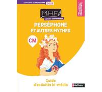 MHF - Lecture compréhension CM Perséphone et autres mythes - Guide d'activités bi-média: Les parcours découverte