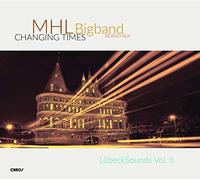 Mhl Bigband - Changing Times - Lubecksounds Vol. Ii