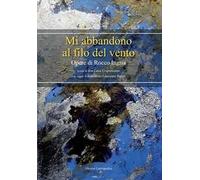 Mi abbandono al filo del vento. Ediz. critica