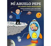 Mi abuelo Pepe: Un cuento para decir adiós