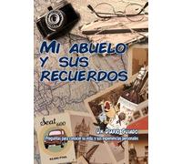MI ABUELO Y SUS RECUERDOS: Un diario guiado. Preguntas para conocer su vida, y sus experiencias personales