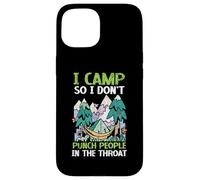 Mi accampo così non pugno le persone in gola camper Custodia per iPhone 15