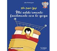 Mi addormento facilmente con lo yoga. Lilo super Yogi. Vol. 4