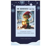 Mi Adviento 24/24: Diversión, Amor y Productividad para Todos