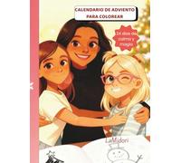 Mi Adviento Feliz: 24 días para calmar emociones con mindfulness y color. Para niños de 4 a 8 años.