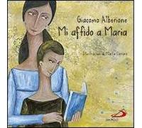 Mi affido a Maria. Ediz. illustrata