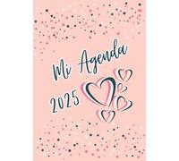 Mi Agenda 2025: Contenido anual de enero a diciembre del 2025, con planificador mensual, semanal y diario. Te ayudará a tener siempre presente tus ... tus actividades y lograr tus objetivos.