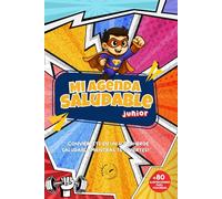 Mi Agenda Saludable para Convertirme en Superhéroe: Un Diario para Niños con Planillas de Registro para el Control de sus Hábitos Saludables, Ilustraciones para Colorear y Retos Divertidos.