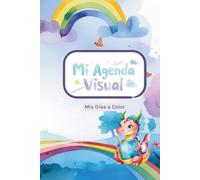 Mi Agenda Visual - Mis días a color: Apoya la rutina y la comunicación en niños dentro del espectro autismo