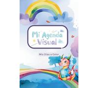 Mi Agenda Visual - Mis días a color: Apoya la rutina y la comunicación en niños dentro del espectro autismo