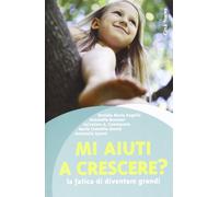 Mi aiuti a crescere? La fatica di diventare grandi