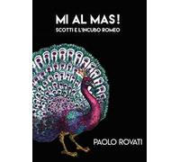 Mi al mas! Scotti e l'incubo Romeo