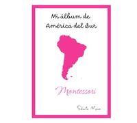 MI ÁLBUM DE AMÉRICA DEL SUR: MONTESSORI
