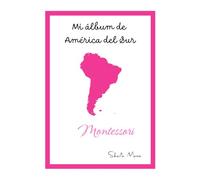 MI ÁLBUM DE AMÉRICA DEL SUR: MONTESSORI