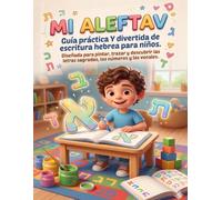MI ALEFTAV: Guía práctica Y divertida de escritura hebrea para ninos. Diseñada para pintar, trazar y descubrir las letras sagradas, los números y las vocales.