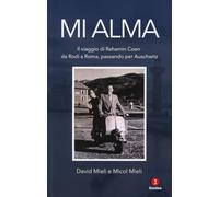 Mi alma. Il viaggio di Rahamin Coen da Rodi a Roma passando per Auschwit