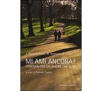 Mi ami ancora? Itinerari per un amore che duri