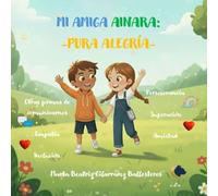 Mi amiga Ainara: Pura alegría: Un cuento sobre el síndrome de Angelman