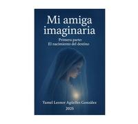 Mi amiga imaginaria Primera parte: El nacimiento del destino