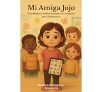 Mi Amiga Jojo: Una historia sobre entender el autismo en el preescolar