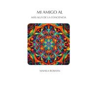 MI AMIGO AL: MÁS ALLÁ DE LA CONCIENCIA