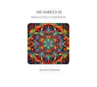 MI AMIGO AL: MÁS ALLÁ DE LA CONCIENCIA